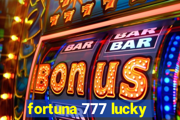 fortuna 777 lucky